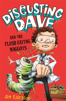 Disgusting Dave and the Flesh Eating Maggots, Paperback Book Disgusting Dave and the Flesh Eating Maggots, Paperback Book