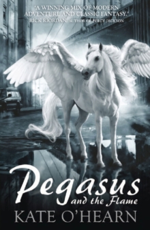 Pegasus and the Flame : Book 1