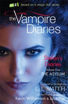 The Vampire Diaries: Stefan's Diaries: The Asylum : Book 5, Paperback / softback Book The Vampire Diaries: Stefan's Diaries: The Asylum : Book 5, Paperback / softback Book
