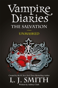 The Vampire Diaries: The Salvation: Unmasked : Book 13, Paperback Book The Vampire Diaries: The Salvation: Unmasked : Book 13, Paperback Book