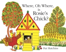 Where, Oh Where, is Rosie's Chick?, Hardback Book Where, Oh Where, is Rosie's Chick?, Hardback Book