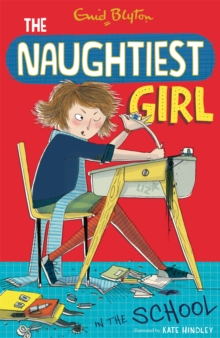 The Naughtiest Girl: Naughtiest Girl In The School : Book 1, Paperback Book The Naughtiest Girl: Naughtiest Girl In The School : Book 1, Paperback Book