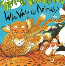 Who Woke the Animals?, Paperback / softback Book Who Woke the Animals?, Paperback / softback Book