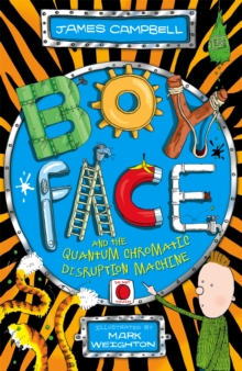Boyface and the Quantum Chromatic Disruption Machine, Paperback Book Boyface and the Quantum Chromatic Disruption Machine, Paperback Book