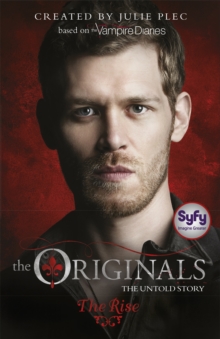 The Originals: The Rise : Book 1