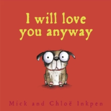 Fred: I Will Love You Anyway, Paperback / softback Book Fred: I Will Love You Anyway, Paperback / softback Book