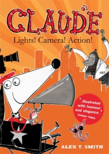 Claude: Lights! Camera! Action!, Hardback Book Claude: Lights! Camera! Action!, Hardback Book