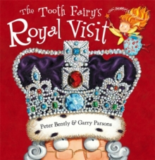 The Tooth Fairy's Royal Visit, Hardback Book The Tooth Fairy's Royal Visit, Hardback Book