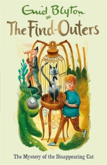 The Find-Outers: The Mystery of the Disappearing Cat : Book 2, Paperback / softback Book The Find-Outers: The Mystery of the Disappearing Cat : Book 2, Paperback / softback Book