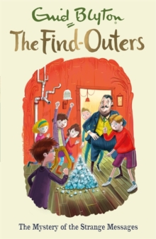 The Find-Outers: The Mystery of the Strange Messages : Book 14, Paperback / softback Book The Find-Outers: The Mystery of the Strange Messages : Book 14, Paperback / softback Book