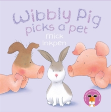 Wibbly Pig Picks a Pet, Paperback / softback Book Wibbly Pig Picks a Pet, Paperback / softback Book