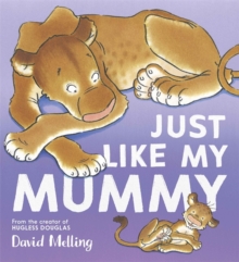 Just Like My Mummy, Paperback / softback Book Just Like My Mummy, Paperback / softback Book
