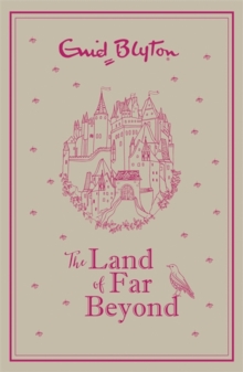 The Land of Far Beyond : Enid Blyton's retelling of the Pilgrim's Progress, Hardback Book The Land of Far Beyond : Enid Blyton's retelling of the Pilgrim's Progress, Hardback Book