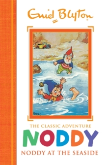 Noddy Classic Storybooks: Noddy at the Seaside : Book 7, Hardback Book Noddy Classic Storybooks: Noddy at the Seaside : Book 7, Hardback Book