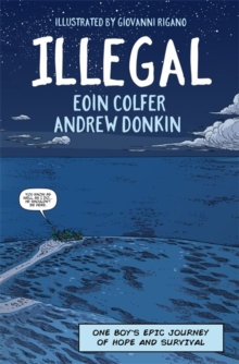 Illegal : A Graphic Novel Telling One Boy's Epic Journey to Europe, Hardback Book Illegal : A Graphic Novel Telling One Boy's Epic Journey to Europe, Hardback Book