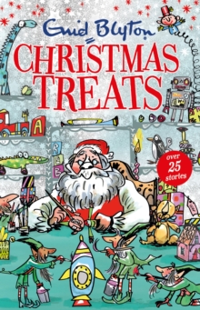 Christmas Treats : Contains 29 Classic Blyton Tales