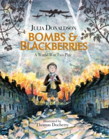 Bombs and Blackberries : A World War Two Play, Hardback Book Bombs and Blackberries : A World War Two Play, Hardback Book