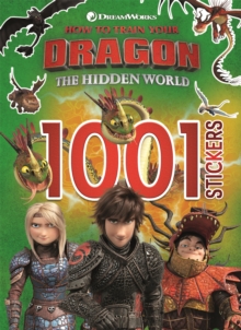How to Train Your Dragon The Hidden World: 1001 Stickers, Paperback / softback Book How to Train Your Dragon The Hidden World: 1001 Stickers, Paperback / softback Book