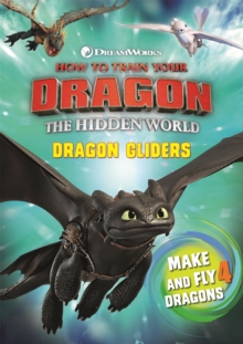 How To Train Your Dragon The Hidden World: Dragon Gliders, Paperback / softback Book How To Train Your Dragon The Hidden World: Dragon Gliders, Paperback / softback Book