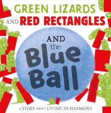 Green Lizards and Red Rectangles and the Blue Ball, Hardback Book Green Lizards and Red Rectangles and the Blue Ball, Hardback Book