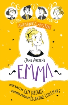 Awesomely Austen - Illustrated and Retold: Jane Austen's Emma, Hardback Book Awesomely Austen - Illustrated and Retold: Jane Austen's Emma, Hardback Book