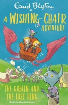 A Wishing-Chair Adventure: The Goblin and the Lost Ring : Colour Short Stories