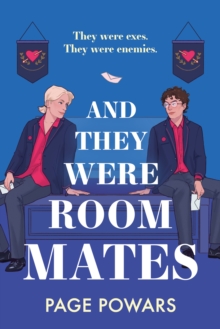 And They Were Roommates : NYT bestselling queer boarding school second chance romance