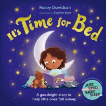 Its Time for Bed : A goodnight story to help little ones fall asleep from Just Chill Mama