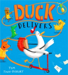 Duck Delivers : A hilarious picture book adventure about a delivery duck, perfect for children aged 35
