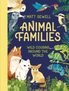 Animal Families : Wild cousins around the world