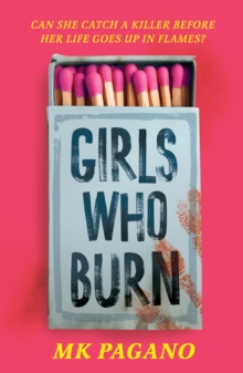 Girls Who Burn : A page-turning enemies-to-lovers thriller