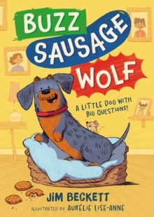 Buzz Sausage Wolf : the cosy adventures of a VERY SILLY pet dog! (Book 1 of 3)