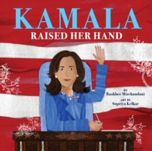 Kamala Raised Her Hand