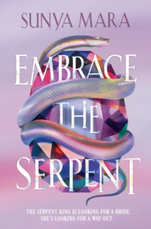 Embrace the Serpent : a sweeping romantic YA fantasy