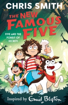 The New Famous Five: Five and the Forest of Secrets : Book 3