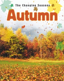 The Changing Seasons: Autumn, Paperback / softback Book The Changing Seasons: Autumn, Paperback / softback Book
