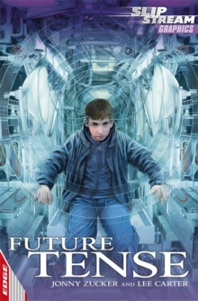 EDGE: Slipstream Graphic Fiction Level 1: Future Tense, Paperback / softback Book EDGE: Slipstream Graphic Fiction Level 1: Future Tense, Paperback / softback Book