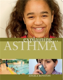 Explaining... Asthma, Paperback / softback Book Explaining... Asthma, Paperback / softback Book