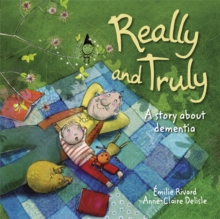 Really and Truly: A Story About Dementia, Paperback Book Really and Truly: A Story About Dementia, Paperback Book