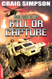 Kill or Capture : Task Force Delta 4