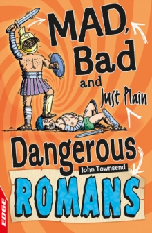 EDGE : Mad, Bad and Just Plain Dangerous: Romans