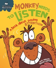 Monkey Needs to Listen - A book about paying attention : A book about paying attention