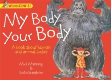My Body, Your Body: A Book About Human and Animal Bodies, Paperback Book My Body, Your Body: A Book About Human and Animal Bodies, Paperback Book