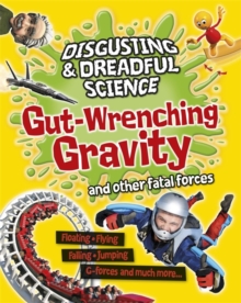 Gut-wrenching Gravity and Other Fatal Forces, Paperback Book Gut-wrenching Gravity and Other Fatal Forces, Paperback Book