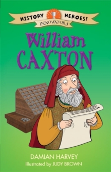 History Heroes: William Caxton, Paperback / softback Book History Heroes: William Caxton, Paperback / softback Book