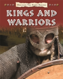 Discover the Anglo-Saxons: Kings and Warriors, Paperback / softback Book Discover the Anglo-Saxons: Kings and Warriors, Paperback / softback Book