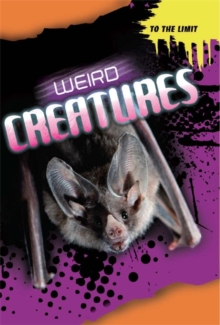 To The Limit: Weird Creatures, Hardback Book To The Limit: Weird Creatures, Hardback Book