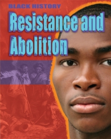Black History: Resistance and Abolition, Paperback / softback Book Black History: Resistance and Abolition, Paperback / softback Book