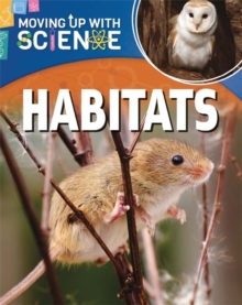 Moving up with Science: Habitats, Paperback / softback Book Moving up with Science: Habitats, Paperback / softback Book