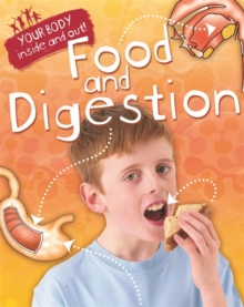 Your Body: Inside and Out: Food and Digestion, Paperback / softback Book Your Body: Inside and Out: Food and Digestion, Paperback / softback Book